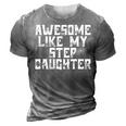 Awesome Like My Step Daughter Dad Joke Funny Father´S Day Gift For Women 3D Print Casual Tshirt Grey