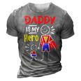 Daddy Is My Hero Cool Best Dad Fathers Day Cool Kids 3D Print Casual Tshirt Grey