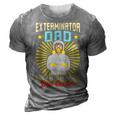 Exterminator Dad Pest Control Funny Gift For Women 3D Print Casual Tshirt Grey