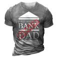 First National Bank Of Dad Closed Funny Fathers Day 3D Print Casual Tshirt Grey