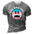 Free Dad Hugs Smile Face Trans Daddy Lgbt Fathers Day Gift For Womens Gift For Women 3D Print Casual Tshirt Grey