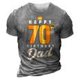 Happy 70Th Birthday Dad Birthday 70 Years Old Dad Gift For Women 3D Print Casual Tshirt Grey