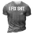 I Fix Stuff Handy Dad Gifts For Daddy Handyman Fathers Day Gift For Mens Gift For Women 3D Print Casual Tshirt Grey