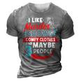 I Like Murder Shows Comfy Clothes & Maybe 3 People Introve 3D Print Casual Tshirt Grey