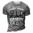 I Was Crazy Before The Cats Kitten Lover Funny Black 3D Print Casual Tshirt Grey