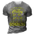 Lets Be Honest I Was Crazy Before Donkeys 3D Print Casual Tshirt Grey
