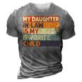 My Daughter In Law Is My Favorite Child Funny Dad Joke Retro 3D Print Casual Tshirt Grey