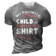 My Favorite Child Gave This Funny Mom Dad Sayings Gift For Women 3D Print Casual Tshirt Grey