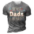 The Best Dads Are Bald Alopecia Awareness And Bald Daddy Gift For Mens Gift For Women 3D Print Casual Tshirt Grey