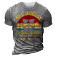 Vintage Dad Jokes You Mean Rad Jokes Funny Father Day Gifts 3D Print Casual Tshirt Grey