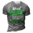 Weed Dad Marijuana Funny 420 Cannabis Thc For Fathers Day Gift For Women 3D Print Casual Tshirt Grey