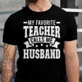 Favorite Teacher Calls Me Husband Of A Teacher Husband Jersey T-Shirt