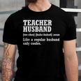 Teacher Husband Definition Husband Of A Teacher Jersey T-Shirt
