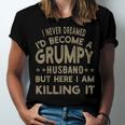 I Never Dreamed Id Be A Grumpy Husband Father Dad Jokes Jersey T-Shirt