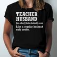 Teacher Husband Definition Husband Of A Teacher Jersey T-Shirt