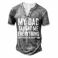 Dad Memorial For Son Daughter My Dad Taught Me Everything For Women Men's Henley T-Shirt Grey