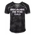Dad Sayings Because Im The Dad Gift For Women Men's Short Sleeve V-neck 3D Print Retro Tshirt Black