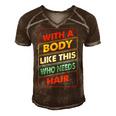 With A Body Like This Who Needs Hair Sexy Bald Dad Gift For Mens Gift For Women Men's Short Sleeve V-neck 3D Print Retro Tshirt Brown