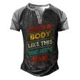 With A Body Like This Who Needs Hair Sexy Bald Dad Men's Henley Raglan T-Shirt Black Grey