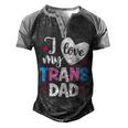 I Love My Trans Dad Proud Transgender Lgbtq Lgbt Family Men's Henley Raglan T-Shirt Black Grey