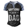 Awesome Like My Dad Sayings Ideas For Fathers Day Men's Henley Raglan T-Shirt Black Blue