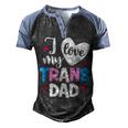 I Love My Trans Dad Proud Transgender Lgbt Lgbt Family Men's Henley Raglan T-Shirt Black Blue
