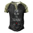 Ill Be At The Track Racing T Drag Racing Racing Men's Henley Raglan T-Shirt Black Forest
