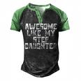 Awesome Like My Step Daughter Dad Joke Father´S Day Men's Henley Raglan T-Shirt Black Green