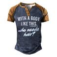 With A Body Like This Who Needs Hair Bald Dad Bod Men's Henley Raglan T-Shirt Brown Orange