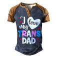 I Love My Trans Dad Proud Transgender Lgbt Lgbt Family Men's Henley Raglan T-Shirt Brown Orange