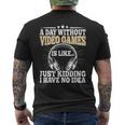 A Day Without Video Games Funny Video Gamer Gaming Retro Mens Back Print T-shirt
