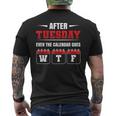 After Tuesday Even The Calendar Goes Wtf Funny Saying Mens Back Print T-shirt