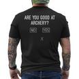 Are You Good At Archery Funny Archery Joke - Are You Good At Archery Funny Archery Joke Mens Back Print T-shirt
