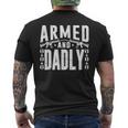 Armed And Dadly Funny Deadly Father Gift For Father Mens Back Print T-shirt
