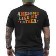 Awesome Like My Father Funny Fathers Day For Daughters Sons Mens Back Print T-shirt