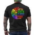 Be Careful Who You Hate It Be Someone You Love Lgbt Pride Mens Back Print T-shirt