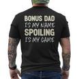 Bonus Dad Is My Name Spoiling Is My Game Funny Mens Back Print T-shirt