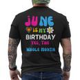 Celebrating My Birthdays Jun Is My Birthday Yes The Whole Mens Back Print T-shirt
