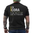 Cora Name Gift Im Cora Im Never Wrong Mens Back Print T-shirt