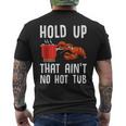 Crayfish Funny Crawfish Boil Hold Up That Aint No Hot Tub Mens Back Print T-shirt