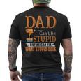Dad Cant Fix Stupid But He Can Fix What Stupid Does Men's Back Print T-shirt