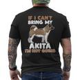 Dog Akita If I Cant Bring My Akita Im Not Going Funny Dog Lover Mens Back Print T-shirt