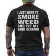 Dog Saint Bernard I Just Want To Smoke Weed And Pet My Saint Bernard Stoner Mens Back Print T-shirt