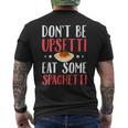Don't Be Upsetti Eat Some Spaghetti Italian Food Men's T-shirt Back Print