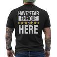 Enrique Name Gift Have No Fear Enrique Is Here Mens Back Print T-shirt