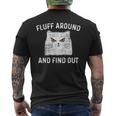 Fluff Around And Find Out Funny Cat Adult Humor Humor Funny Gifts Mens Back Print T-shirt
