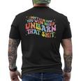 I Dont Care How You Were Raised Unlearn That Shit Mens Back Print T-shirt