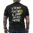 I Dont Know I Just Work Here Funny Work Mens Back Print T-shirt