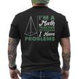 Im A Math Teacher Of Course I Have Problems Math Funny Gifts Mens Back Print T-shirt