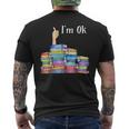 Im Ok National Book Lovers Day Reading Book Lovers Reading Funny Designs Funny Gifts Mens Back Print T-shirt